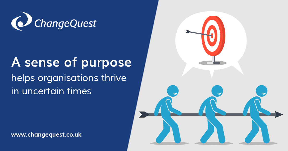 A sense of purpose helps organisations thrive in uncertain times